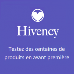 Hivency - Testez des centaines de produits en avant première