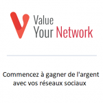 Value Your Network - Influenceurs - Commencez à gagner de l'argent avec votre réseau