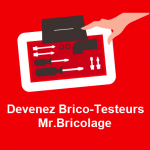 Devenez Brico-Testeurs Mr.Bricolage - Recevez des produits gratuitement et partagez votre expérience en vidéo