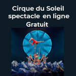 Profitez gratuitement des spectacles du Cirque du Soleil en ligne pendant le confinement
