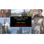 Caen - Table ronde sur les séries TV - dédommagée 45€ - 10 septembre 2020