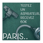 Paris - Test à domicile d'un aspirateur - Dédommagé 60€ - Mai 2021