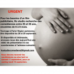 Casting - Pour les besoins d'un film publicitaire, recherche des comédiennes entre 25 et 35 ans, enceintes de ...