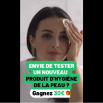 France entière - Testez un produit d'hygiène pour la peau - Dédommagé 30€ - Entre le 23 mai et le 20 juin 2023