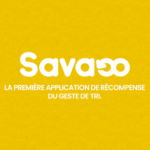 Rejoins Savaoo, l'application qui récompense ton geste de tri. 